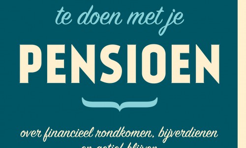 Boek 'Wat Te Doen Met Je Pensioen? Over Financieel Rondkomen ...